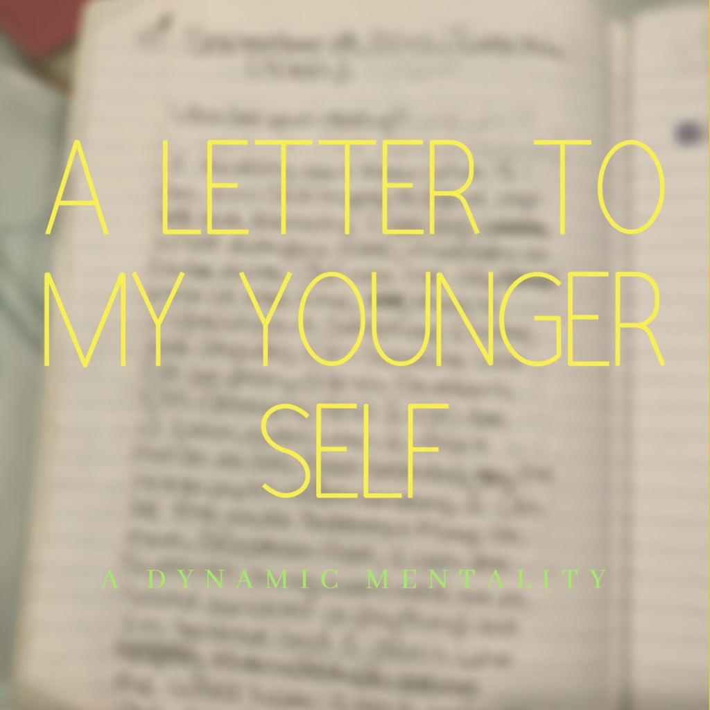 A Letter to My Younger Self