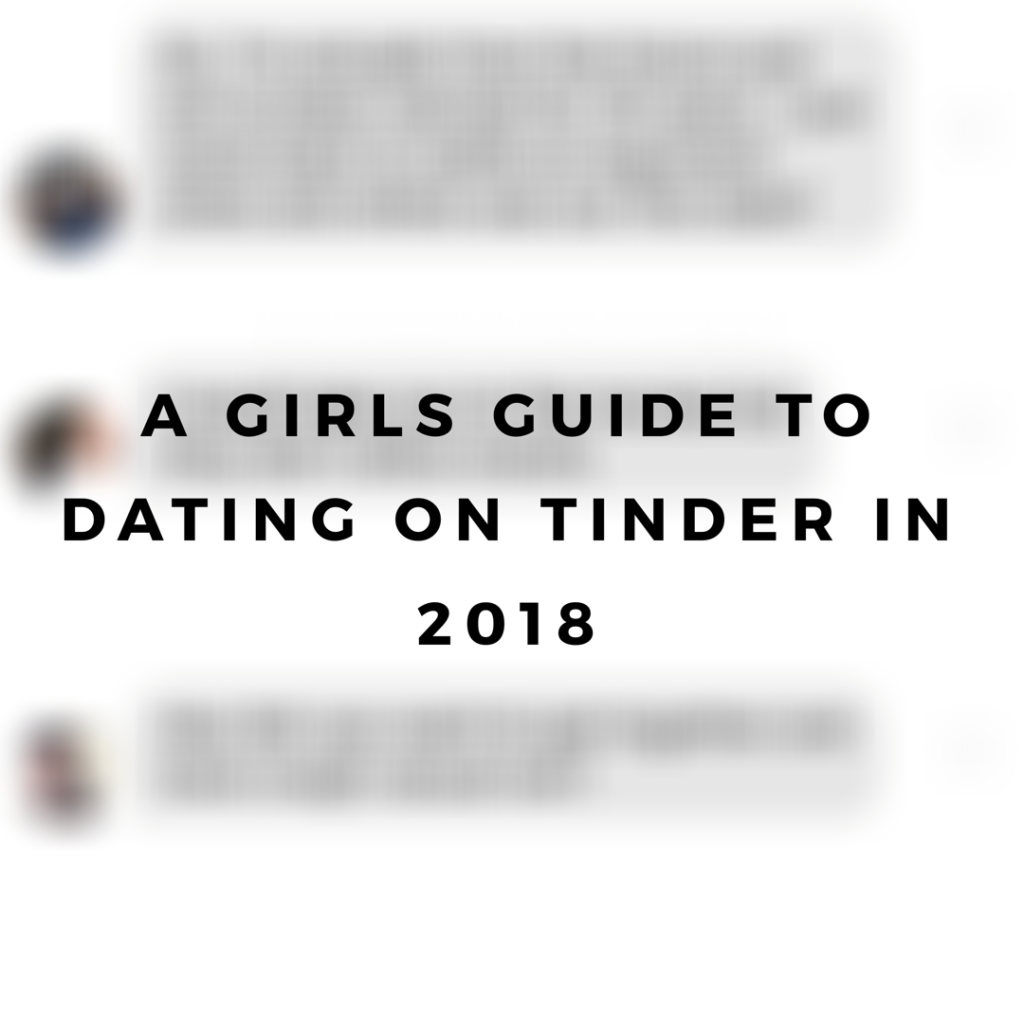 A Girl’s Guide to Dating on Tinder in 2018